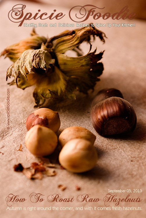 How To Roast Raw Hazelnuts by @SpicieFoodie | #hazelnuts #roasted #raw #nuts #autumn